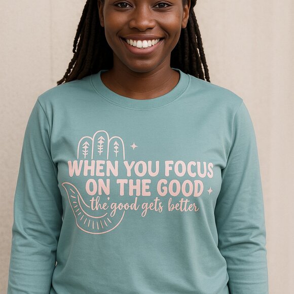 Focus On The Good Shirt, Motivational Shirt for Women, Positive Quote Tee - Picture 1 of 2